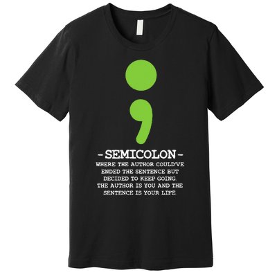 Semicolon Mental Health Awareness Suicide Prevention Premium T-Shirt