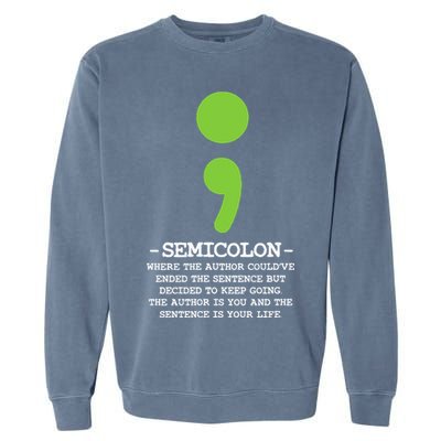 Semicolon Mental Health Awareness Suicide Prevention Garment-Dyed Sweatshirt