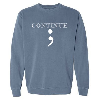 Semicolon Mental Health Awareness Suicide Prevention Garment-Dyed Sweatshirt