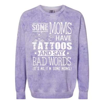 Some Moms Have Tattoos & Say Bad Words Mom Life Motherhood Colorblast Crewneck Sweatshirt