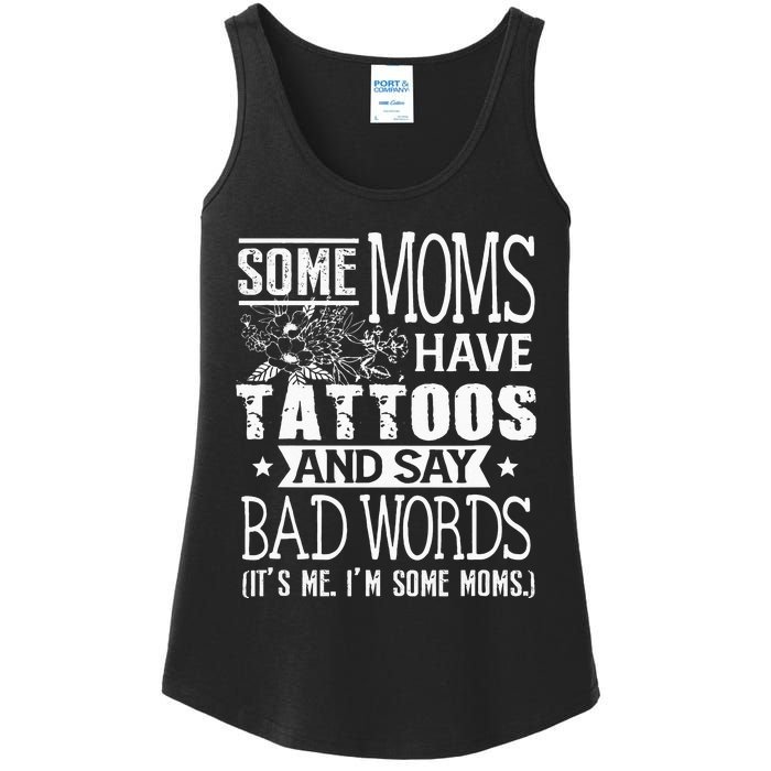 Some Moms Have Tattoos & Say Bad Words Mom Life Motherhood Ladies Essential Tank