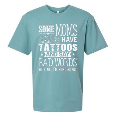 Some Moms Have Tattoos & Say Bad Words Mom Life Motherhood Sueded Cloud Jersey T-Shirt