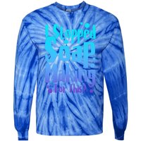 Soap Maker I Stopped Soap Making For This Soap Dealer Funny Gift Tie-Dye Long Sleeve Shirt