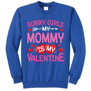 Sorry Mommy Is My Valentine Valentine Day Gift Sweatshirt