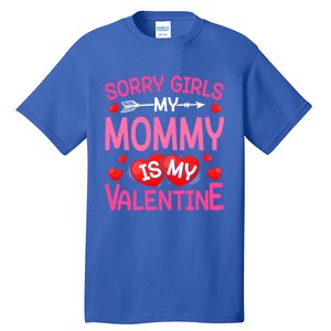 Sorry Mommy Is My Valentine Valentine Day Gift Tall T-Shirt