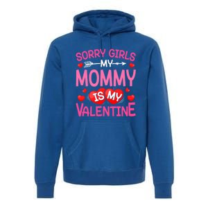 Sorry Mommy Is My Valentine Valentine Day Gift Premium Hoodie