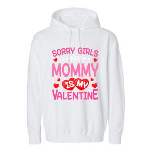 Sorry Mommy Is My Valentine Valentine Day Gift Garment-Dyed Fleece Hoodie