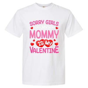 Sorry Mommy Is My Valentine Valentine Day Gift Garment-Dyed Heavyweight T-Shirt