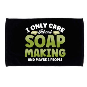 Soap Maker I Only Care About Soap Making Soap Dealer Gift Microfiber Hand Towel