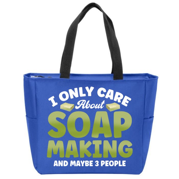 Soap Maker I Only Care About Soap Making Soap Dealer Gift Zip Tote Bag