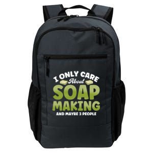 Soap Maker I Only Care About Soap Making Soap Dealer Gift Daily Commute Backpack