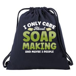 Soap Maker I Only Care About Soap Making Soap Dealer Gift Drawstring Bag