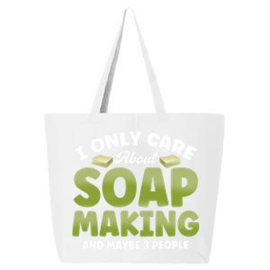 Soap Maker I Only Care About Soap Making Soap Dealer Gift 25L Jumbo Tote