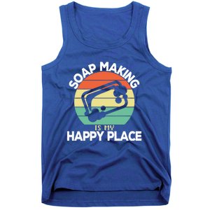 Soap Making Is My Happy Place Soap Maker Homemade Soap Great Gift Tank Top