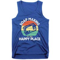 Soap Making Is My Happy Place Soap Maker Homemade Soap Great Gift Tank Top