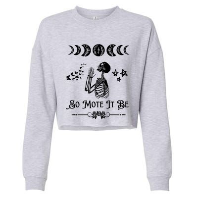 So Mote It Be Goth Moon Phase Witch Pagan Wicca Moon Phase Gift Cropped Pullover Crew