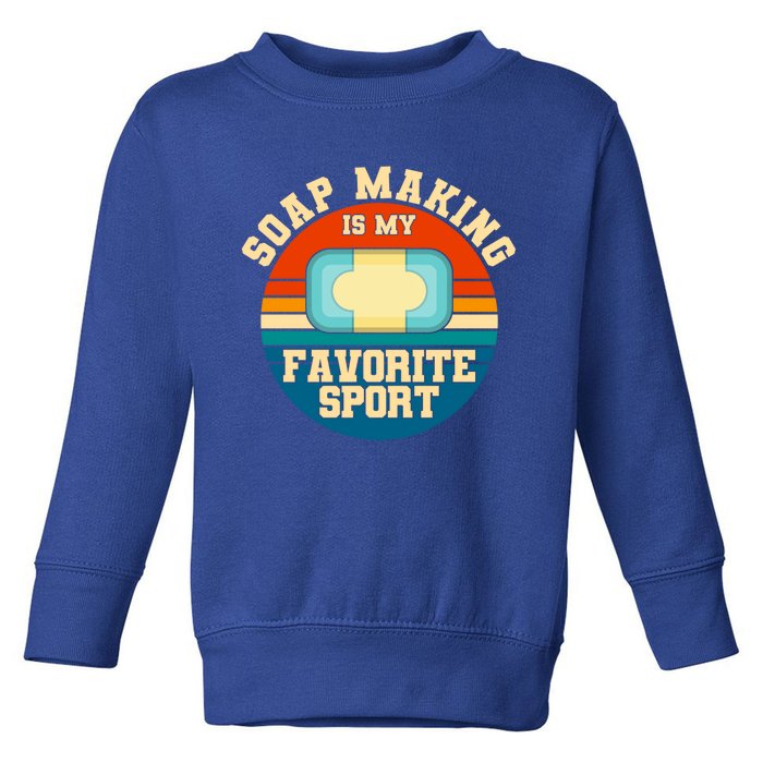 Soap Making Is My Favorite Sport Retro Soap Maker Gift Toddler Sweatshirt