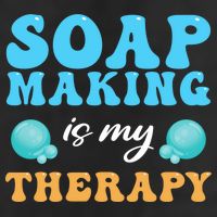 Soap Making Is My Therapy Soap Maker Cute Gift Cool Comfort Performance Bucket Hat