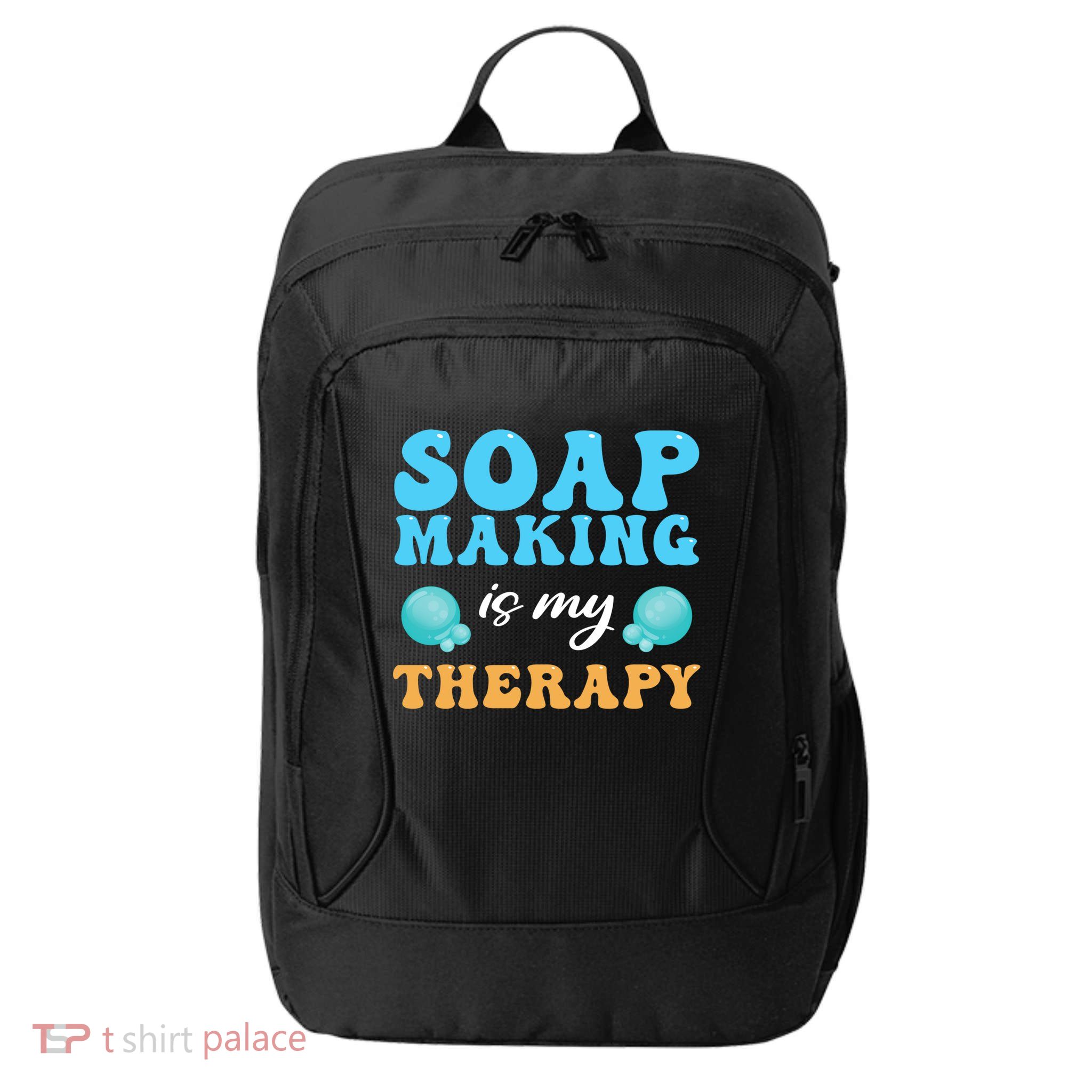 Soap Making Is My Therapy Soap Maker Cute Gift City Backpack