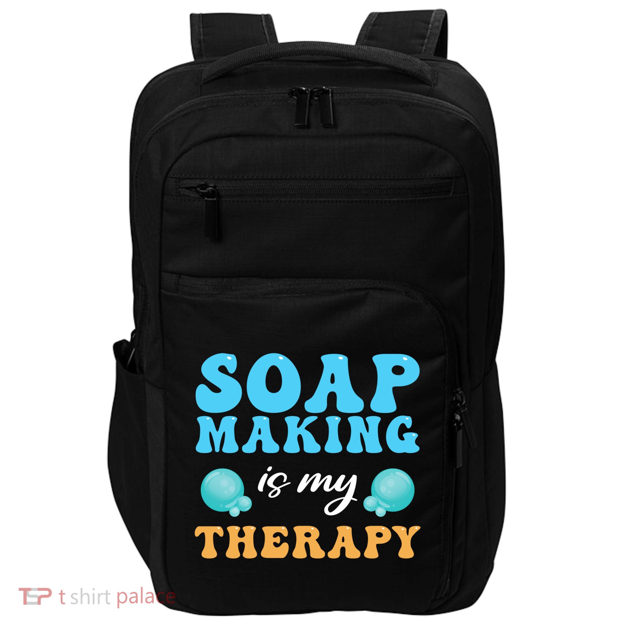 Soap Making Is My Therapy Soap Maker Cute Gift Impact Tech Backpack