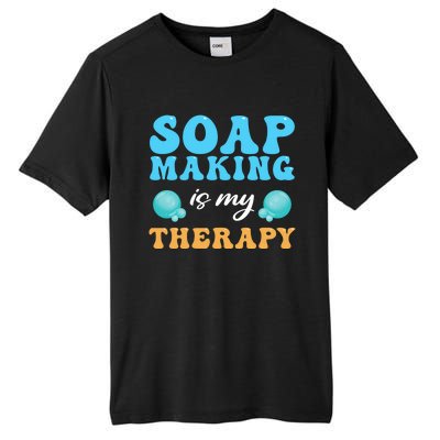 Soap Making Is My Therapy Soap Maker Cute Gift Tall Fusion ChromaSoft Performance T-Shirt