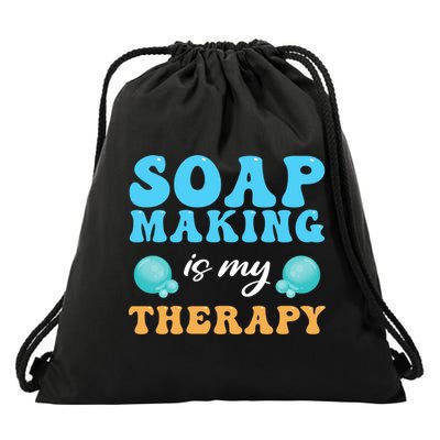 Soap Making Is My Therapy Soap Maker Cute Gift Drawstring Bag