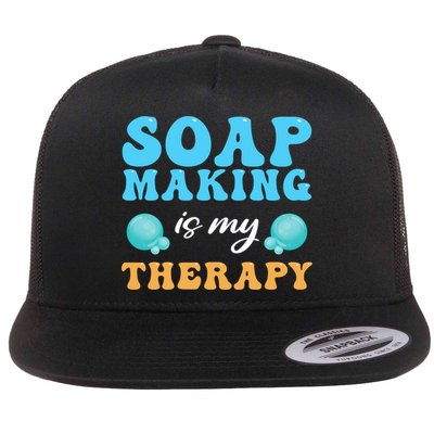Soap Making Is My Therapy Soap Maker Cute Gift Flatbill Hat