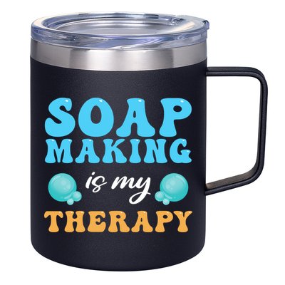 Soap Making Is My Therapy Soap Maker Cute Gift 12oz Stainless Steel Coffee Mug