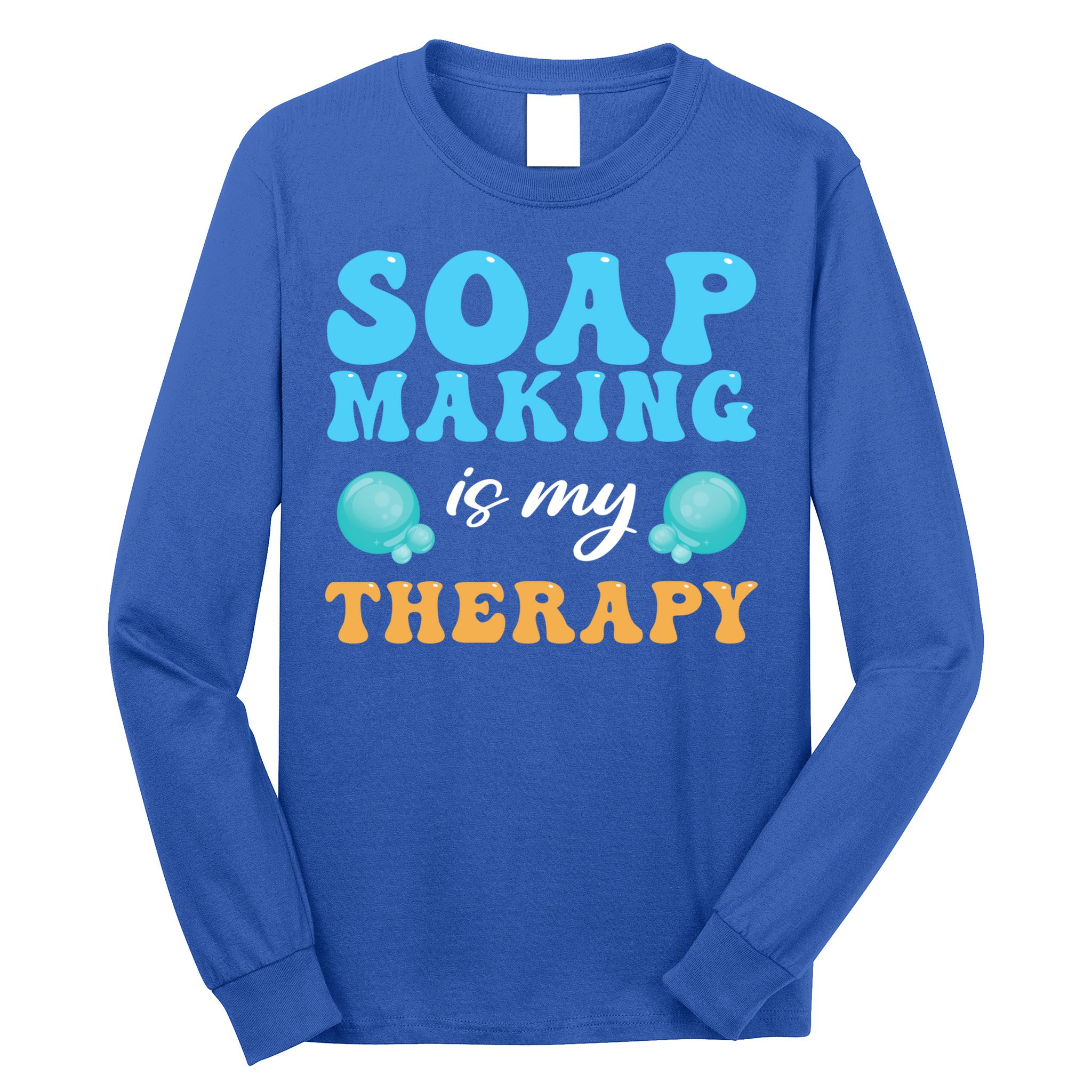 Soap Making Is My Therapy Soap Maker Cute Gift Long Sleeve Shirt