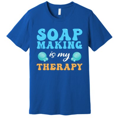 Soap Making Is My Therapy Soap Maker Cute Gift Premium T-Shirt