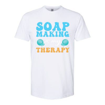 Soap Making Is My Therapy Soap Maker Cute Gift Softstyle® CVC T-Shirt