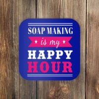 Soap Making Is My Happy Hour I Soap Maker Lye Hygiene Meaningful Gift Coaster