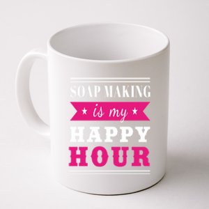 Soap Making Is My Happy Hour I Soap Maker Lye Hygiene Meaningful Gift Coffee Mug