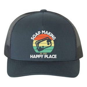 Soap Making Is My Happy Place Soap Maker Homemade Soap Gift Yupoong Adult 5-Panel Trucker Hat