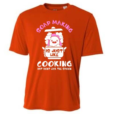 Soap Making Is Just Like Cooking Funny Soap Maker Gift Cooling Performance Crew T-Shirt