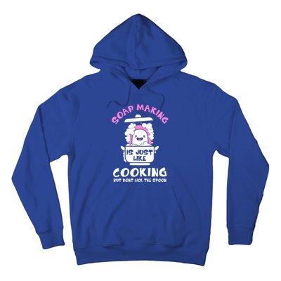 Soap Making Is Just Like Cooking Funny Soap Maker Gift Hoodie