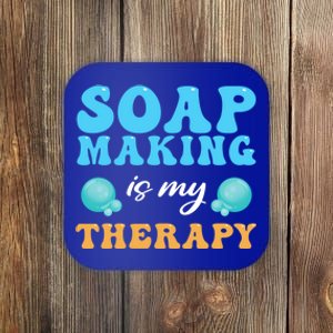 Soap Making Is My Therapy Soap Maker Gift Coaster