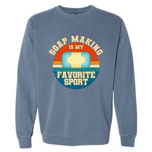 Soap Making Is My Favorite Sport Retro Soap Maker Cool Gift Garment-Dyed Sweatshirt