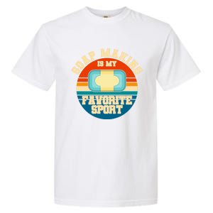 Soap Making Is My Favorite Sport Retro Soap Maker Cool Gift Garment-Dyed Heavyweight T-Shirt