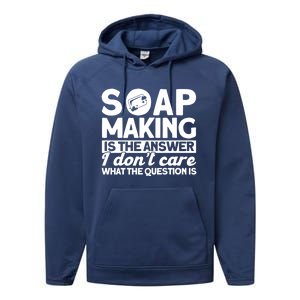 Soap Making Is The Answer Soap Maker Cute Gift Performance Fleece Hoodie