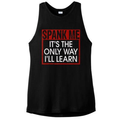 Spank Me Its The Only Way Ill Learn Spanking BDSM Fetish Kin Ladies PosiCharge Tri-Blend Wicking Tank