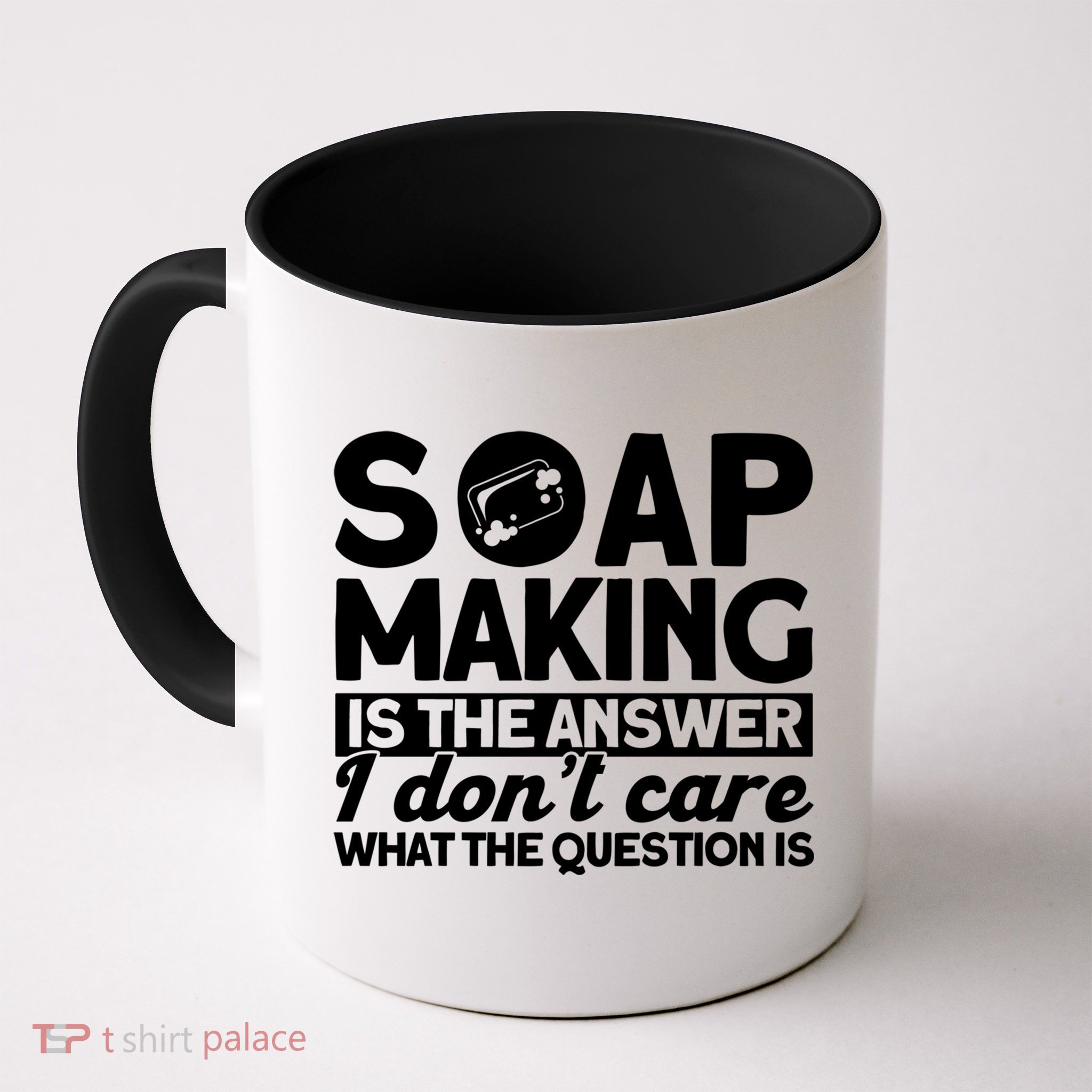 Soap Making Is The Answer Soap Maker Gift Mug