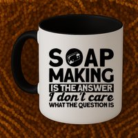 Soap Making Is The Answer Soap Maker Gift Mug