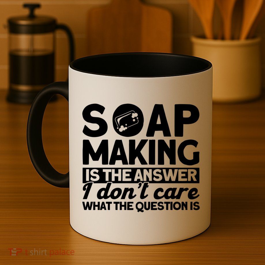 Soap Making Is The Answer Soap Maker Gift Mug