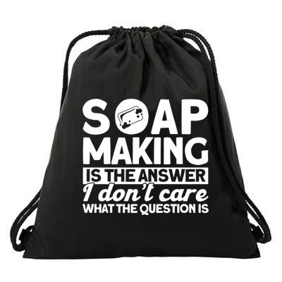 Soap Making Is The Answer Soap Maker Gift Drawstring Bag