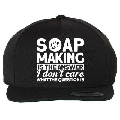 Soap Making Is The Answer Soap Maker Gift Wool Snapback Cap