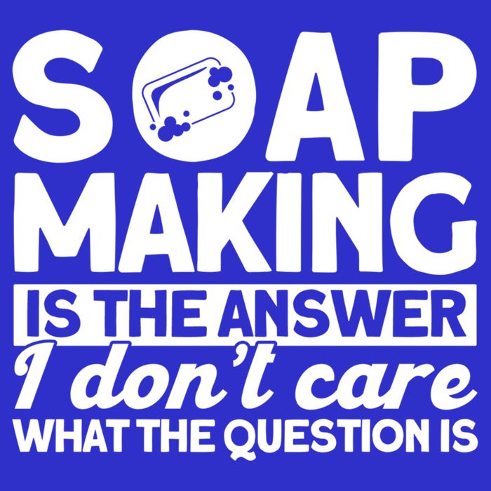 Soap Making Is The Answer Soap Maker Gift Tall Sweatshirt