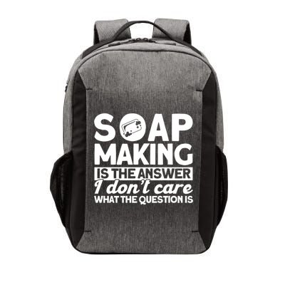 Soap Making Is The Answer Soap Maker Gift Vector Backpack