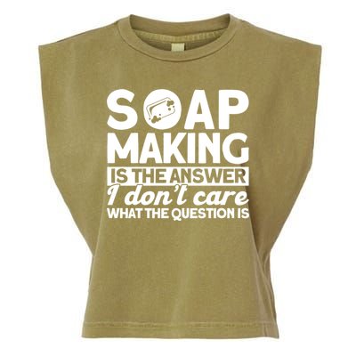 Soap Making Is The Answer Soap Maker Gift Garment-Dyed Women's Muscle Tee