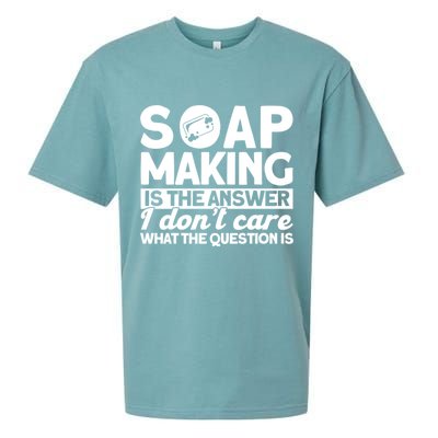 Soap Making Is The Answer Soap Maker Gift Sueded Cloud Jersey T-Shirt